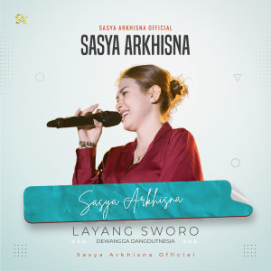 收聽Sasya Arkhisna的LAYANG SWORO (Live)歌詞歌曲