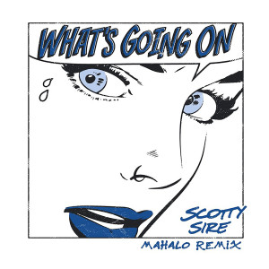 Album What's Going On (Mahalo Remix) (Explicit) from Mahalo