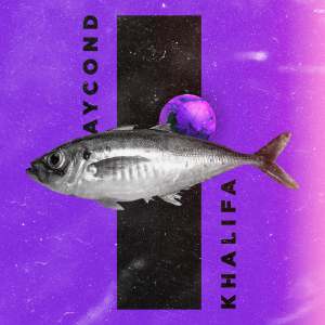 ดาวน์โหลดและฟังเพลง Khalifa พร้อมเนื้อเพลงจาก Aycond