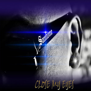 Album Close My Eyes oleh Santone
