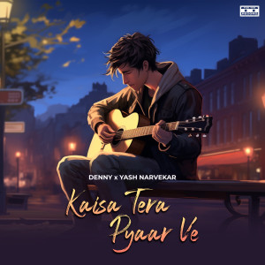 收聽Denny的Kaisa Tera Pyaar Ve歌詞歌曲