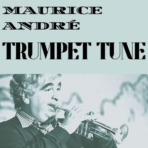 Maurice Andre的專輯Trumpet Tune