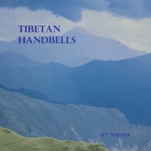 อัลบัม Tibetan Handbells ศิลปิน Nastia