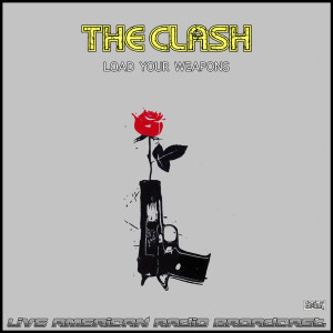 Load Your Weapons (Live) dari The Clash
