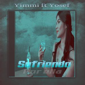 收聽Yosef的sufriendo por ella歌詞歌曲