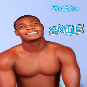 收听TooSlim的Smile歌词歌曲