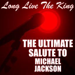 Renegade Tribute Band的專輯Long Live The King The Ultimate Salute to Michael Jackson