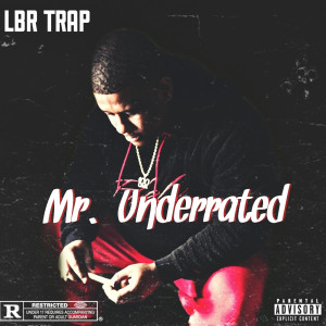 Album Mr Underrated from LBR Trap