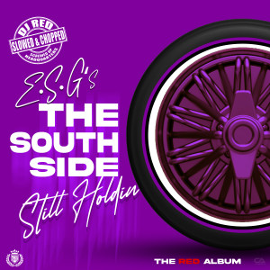 อัลบัม Southside Still Holdin The Red Album (Slowed & Chopped) (Explicit) ศิลปิน E.S.G