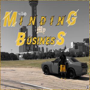 收聽Mr Marc D的Minding My Business (Explicit)歌詞歌曲