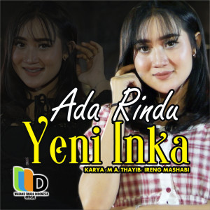 Dengarkan Ada Rindu lagu dari Yeni Inka dengan lirik