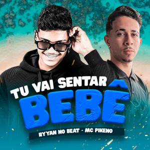 收聽Ryyan no beat的Tu Vai Sentar Bebê歌詞歌曲