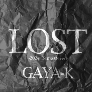 GAYA-K的專輯LOST (2024 Remastered)