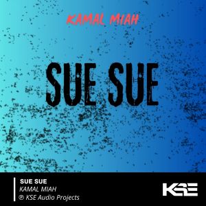 Listen to SUE SUE song with lyrics from KAMAL MIAH