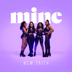 Listen to Mine song with lyrics from New Faith