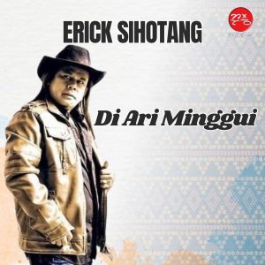Album Di Ari Minggui (Explicit) from Erick Sihotang