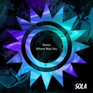 Listen to Where Was You song with lyrics from Reme