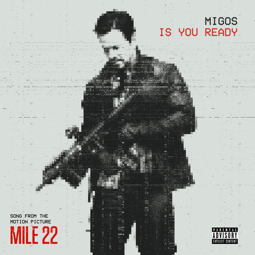 Is You Ready (From "Mile 22"|Explicit)