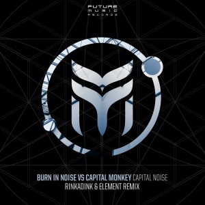 ดาวน์โหลดและฟังเพลง Capital Noise (Rinkadink & Element Remix) พร้อมเนื้อเพลงจาก Burn In Noise