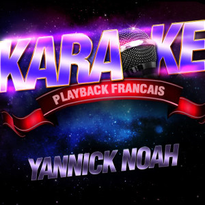 收聽Karaoké Playback Français的La Voix Des Sages — Karaoké Avec Chant Témoin — Rendu Célèbre Par Yannick Noah歌詞歌曲