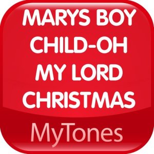 收聽My Tones的Marys Boy Child-Oh My Lord Christmas Ringtone (其他)歌詞歌曲