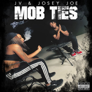 Dengarkan lagu Mob Ties (Explicit) nyanyian Josey Joe dengan lirik