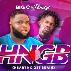 收听Big C的Heart No Get Brain (Hngb)歌词歌曲