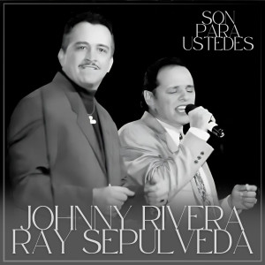 Johnny Rivera的專輯Son Para Ustedes