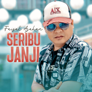 Dengarkan Seribu Janji lagu dari Faisal Asahan dengan lirik