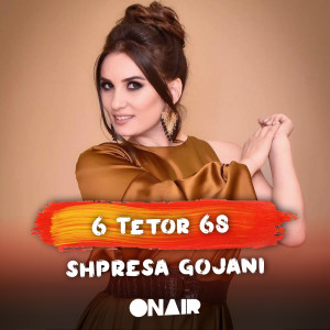 收听Shpresa Gojani的6 tetor 68歌词歌曲