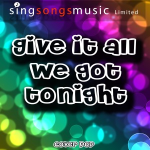 Cover Pop的專輯Give It All We Got Tonight - Single