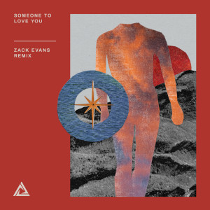 Someone To Love You (Zack Evans Remix)