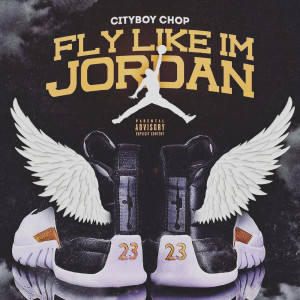 Album Fly Like I'm Jordan (feat. Brutha Mane) (Explicit) from 