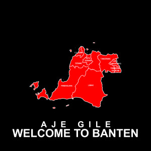 Dengarkan Welcome To Banten lagu dari Aje Gile dengan lirik