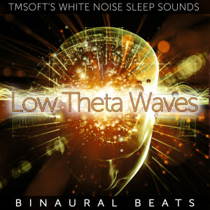 Album Low Theta Waves Binaural Beats from Tmsoft's White Noise Sleep Sounds