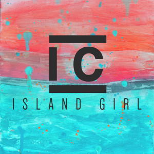 Listen to Island Girl song with lyrics from IC
