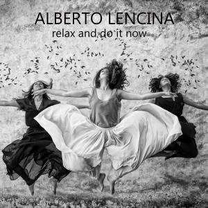 Alberto Lencina的專輯Relax And Do It Now