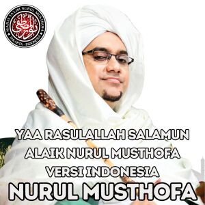 Nurul Musthofa的专辑Yaa Rasulallah Salamun Alaik Nurul Musthofa (Versi Indonesia)