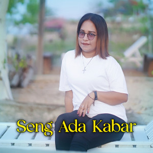 收听Agus Sapia的Seng Ada Kabar歌词歌曲