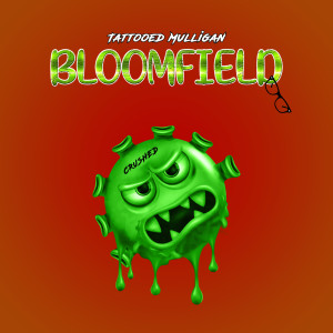 收听Tattooed Mulligan的Bloomfield歌词歌曲