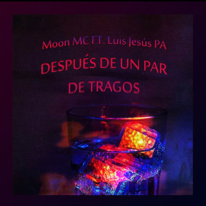 ดาวน์โหลดและฟังเพลง Después de un Par Tragos พร้อมเนื้อเพลงจาก Moon Mc