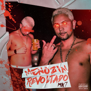 ดาวน์โหลดและฟังเพลง Menozin Revoltado (Explicit) พร้อมเนื้อเพลงจาก MK7 MC