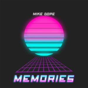 Listen to Memories song with lyrics from Mike Dope