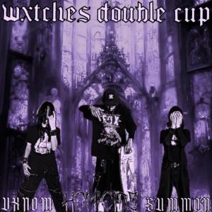 Homicide的專輯Wxtches Double Cup (feat. SUMMON & vxnomthemenace) [Explicit]