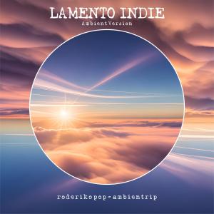 Roderiko Pop的專輯Lamento Indie (Ambient Version)
