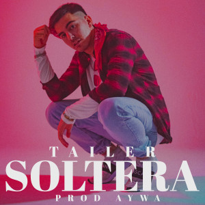 ดาวน์โหลดและฟังเพลง Soltera พร้อมเนื้อเพลงจาก Tailer