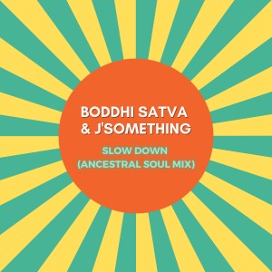 อัลบัม Slow Down (Ancestral Soul Mix) ศิลปิน J'Something