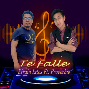 收聽Efrain Ixtos的Te Fallé歌詞歌曲