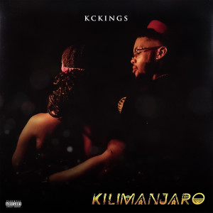 Listen to Kilimanjaro (Explicit) song with lyrics from kckings