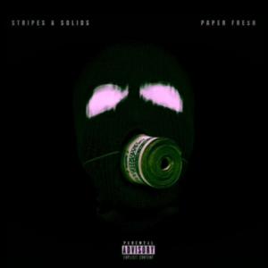 ดาวน์โหลดและฟังเพลง Stripes & Solids (Explicit) พร้อมเนื้อเพลงจาก Paper Fre$h